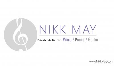 Nikk May: Private Studio For Voice / Piano / Guitar Nikk May: Private Studio For Voice / Piano / Guitar